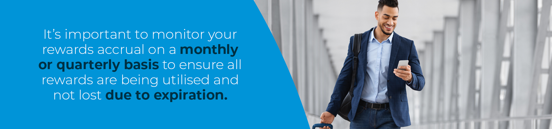 Banner - "It's important to monitor your rewards accrual on a monthly or quarterly basis to ensure all rewards are being utilised and not lost due to expiration"