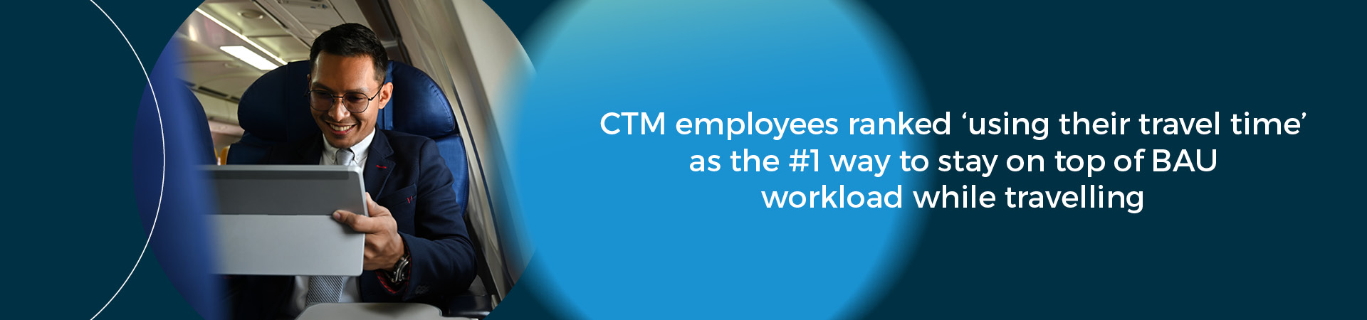 CTM employees ranked 'using their travel time' as the #1 way to stay on top of BAU workload while travelling - business travel tips